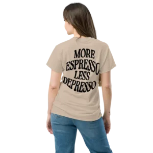 More Espresso Less Depresso Tee